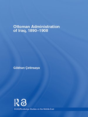 cover image of The Ottoman Administration of Iraq, 1890-1908